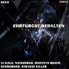 Nexo - Ehrfurcht Gehalten (SCHREMSƎR Remix) [INFECTIOUS DARKNESS RECORDS]