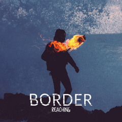 Border - Reaching