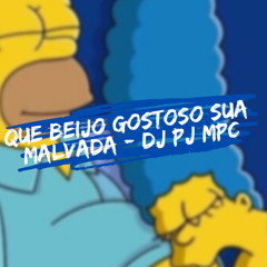QUE BEIJO GOSTOSO SUA MALVADA - DJ PJ MPC, DJ YAN DO FLAMENGO