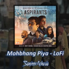 Mohbhang Piya - LoFi