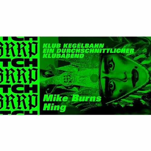 Hing b2b Mike Burns @ Klub Kegelbahn 25.11.2023