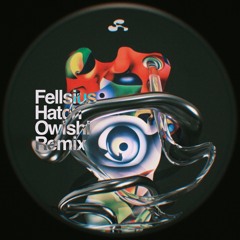 Fellsius - Hatch (Owishi Remix)