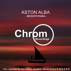 PREMIERE: Aston Alba - Euphrates (Anakim Remix) [Chrom Recordings]