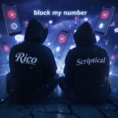 Block my Number (ft. Scriptical)