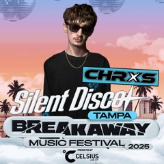 CHRXS @ BREAKAWAY TAMPA SILENT DISCO SET 2025