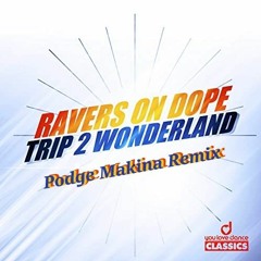 Podge - Trip To Wonderland Remix 2022
