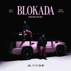 Jala Brat & Buba Corelli - Blokada (Nikodim Remix)