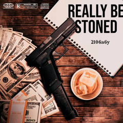 Really be stoned - 2106a6y
