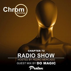 Chrom Radio Show Chapter 72: Do Magic (December 2022) - Hosted by Pedro Mercado