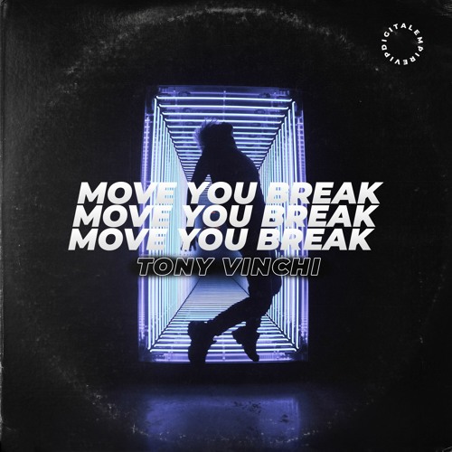 Tony Vinchi - Move you Break [OUT NOW]