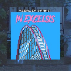 In Excelsis - Azealia Banks