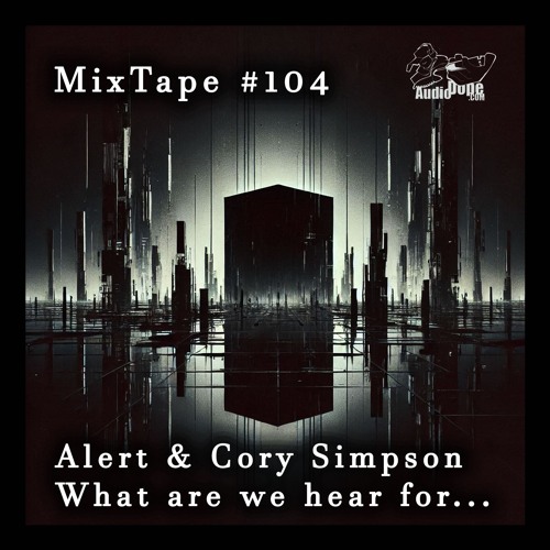 MixTape #104 | Alert & Cory Simpson - What are we hear for | 12.14.2024