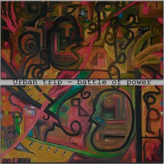 Urban trip - Battle of power