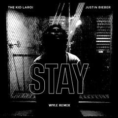 The Kid LAROI, Justin Bieber - Stay (Wyle Remix)