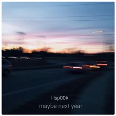 maybe next year