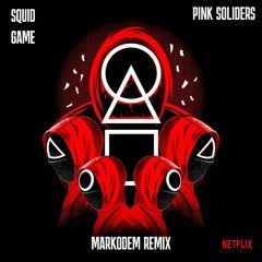 SQUID GAME - PINK SOLDIERS (MARKODEM BOOTLEG)