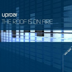 Uproar - The Roof Is On Fire (KB Project Remix)