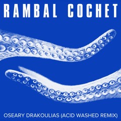 PREMIERE: Rambal Cochet - Oseary Drakoulias (Acid Washed Remix) [Thisbe Recordings]