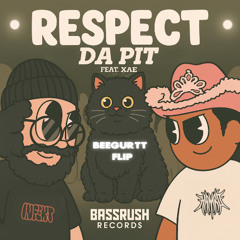 RESPECT DA PIT BEEGURTT FLIP