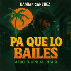 Lomiiel, Ivann - Pa Que Lo Bailes Tropical (Damian Sanchez Remix)