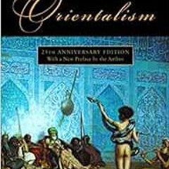 GET EBOOK 📖 Orientalism by Edward W. Said EBOOK EPUB KINDLE PDF
