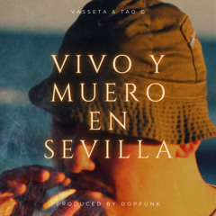 Vivo y Muero en Sevilla (Prod. DOPFunk)