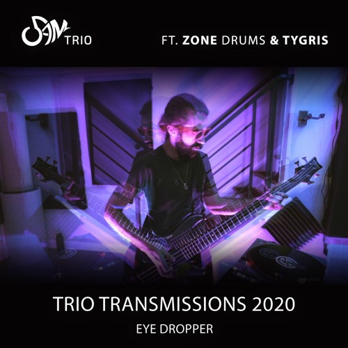 Trio Transmissions 2020 - Eye Dropper