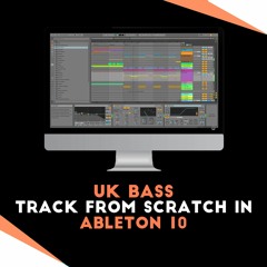 Making a UK Bassline Track in Ableton [Youtube Series]