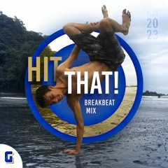 HIT THAT! - Breakbeat Mix - MAY 2023