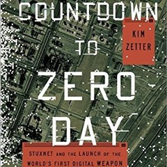 [ACCESS] PDF 📑 Countdown to Zero Day: Stuxnet and the Launch of the World's First Di
