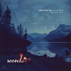 Trivecta, Casey Cook - Alaska (MYNN Remix)