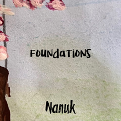 Foundations by Nanuk