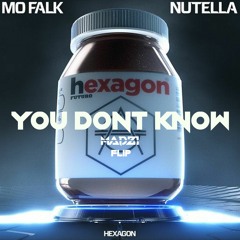 You Don't Know (Mo Falk - Nutella Flip)