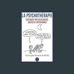 [EBOOK] ✨ La psychothérapie expliquée par les blagues, contes et métaphores (French Edition)     K