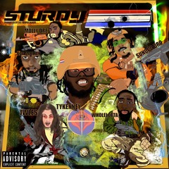 Sturdy Feat. Molly Dre , Bob Marlich , Jwles , Whole Lotta , Sunoco Dro & IceWater Black)