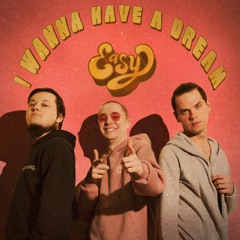 I Wanna have a dream