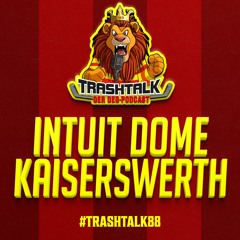 #trashtalk88 - Intuit Dome Kaiserswerth