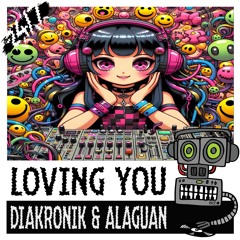 Diakronik & Alaguan - Loving You (Preview)