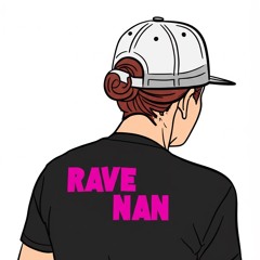 Rave Nan - Rowdy (Original)