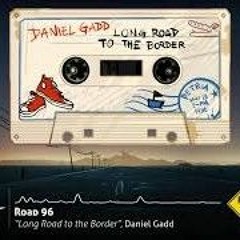 daniel gadd-long road to the border