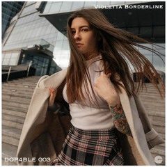 DOP4BLE 003 with Violetta Borderline [HOLDKEDVESET Show]