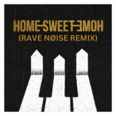 Home Sweet Home (RAVE NØISE Remix) - G-Dragon (Feat. Taeyang & Daesung)
