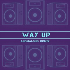 NVKE x Anomalous - Way Up (Anomalous Remix)