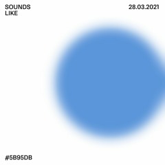 sounds like #5b95db w/ Pascal & bb:fm // 28.03.21