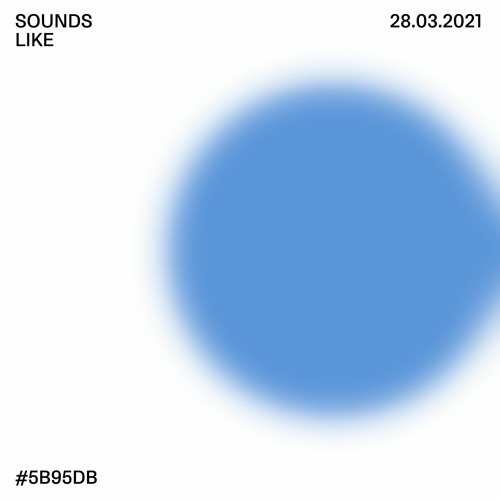 sounds like #5b95db w/ Pascal & bb:fm // 28.03.21