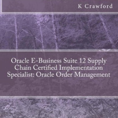 free EPUB 💏 Oracle E-Business Suite 12 Supply Chain Certified Implementation Special