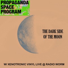 Propaganda Space Program: THE DARK SIDE OF THE MOON (Vinyl LIVE @ Radio Worm) 14-11-23
