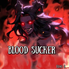 BLOOD SUCKER