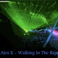 Alex K Walking In The Rain