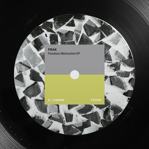 FP006 I Frak - Formless Obstruction EP